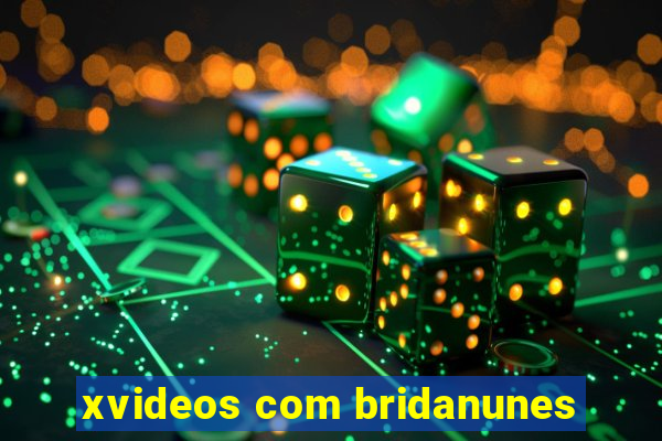 xvideos com bridanunes